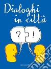 Dialoghi in città. E-book. Formato EPUB ebook di Camillo Ruini