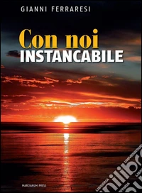 Con noi instancabile. E-book. Formato EPUB ebook