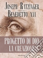 Progetto di Dio. La creazioneMeditazioni sulla creazione e la Chiesa. E-book. Formato EPUB ebook