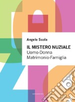 Il mistero nuzialeUomo-Donna Matrimonio-Famiglia. E-book. Formato EPUB ebook