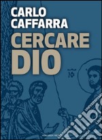 Cercare Dio. E-book. Formato EPUB ebook