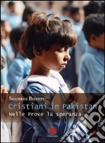 Cristiani in PakistanNelle prove la speranza. E-book. Formato EPUB ebook