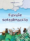 Favole sottobraccio. E-book. Formato Mobipocket ebook di Roberta Comin