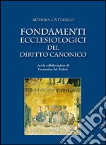 Fondamenti ecclesiologici del diritto canonico. E-book. Formato Mobipocket ebook