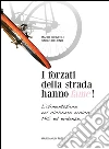 I forzati della strada hanno fame!: Alimentazione e dieta nel ciclismo eroico. E-book. Formato EPUB ebook