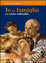 Io in famigliaUn evento realizzabile. E-book. Formato EPUB ebook