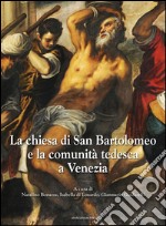 La chiesa di San Bartolomeo e la comunità tedesca a Venezia. E-book. Formato Mobipocket