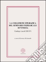 La collezione epigrafica del Seminario Patriarcale di Venezia (secoli XII-XV). E-book. Formato EPUB ebook