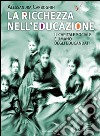 La ricchezza nell’educazioneIl capitale sociale e umano degli educandati. E-book. Formato Mobipocket ebook