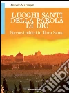 Luoghi santi della parola di Dio. E-book. Formato EPUB ebook di Antonio Marangon