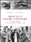 Roncalli padre e pastore: Il Patriarca Roncalli e il suo cancelliere don Sergio Sambin. E-book. Formato Mobipocket ebook di Sandro G. Franchini