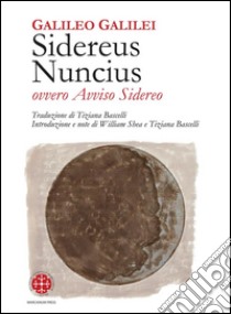 Sidereus nuncius ovvero Avviso sidereo. E-book. Formato Mobipocket ebook di Galileo Galilei