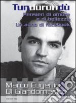 Tundurundù. Pensieri di amore e di bellezza. Un anno di Facebook. E-book. Formato EPUB ebook