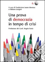 Una prova di democrazia in tempo di crisi. Processi di democrazia deliberativa: il caso di Venezia. E-book. Formato EPUB ebook