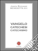 Vangelo catechesi catechismo. E-book. Formato EPUB ebook