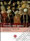 Venezia città apertaGli stranieri e la Serenissima XIV-XVIII sec.. E-book. Formato EPUB ebook
