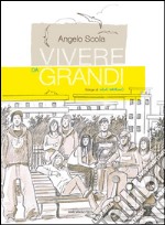 Vivere da grandi. E-book. Formato EPUB ebook