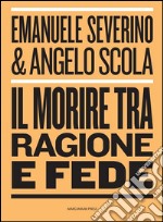 Il morire tra ragione e fede. E-book. Formato EPUB ebook