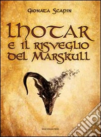 Lhotar e il risveglio del Marskull. E-book. Formato EPUB ebook