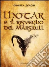 Lhotar e il risveglio del Marskull. E-book. Formato Mobipocket ebook di Gionata Scapin
