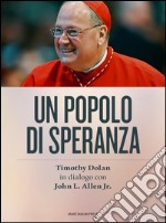 Un popolo di speranzaTimothy Dolan in dialogo con John L. Allen Jr.. E-book. Formato EPUB ebook