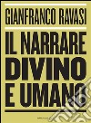 Il narrare divino e umano. E-book. Formato EPUB ebook