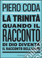 La TrinitàQuando il racconto di Dio diventa il racconto dell’uomo. E-book. Formato EPUB ebook