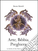 Arte, Bibbia, PreghieraLa basilica di San Marco e i suoi mosaici . E-book. Formato EPUB ebook