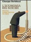L'economia dei suicidiPiccoli imprenditori in crisi . E-book. Formato Mobipocket ebook di Giuseppe Bortolussi