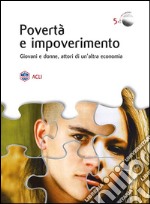 Povertà e impoverimentoGiovani e donne, attori di un'altra economia. E-book. Formato EPUB