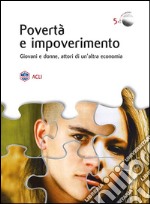 Povertà e impoverimentoGiovani e donne, attori di un'altra economia. E-book. Formato EPUB ebook