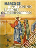 Il volto di Dio è amore misericordioso. E-book. Formato EPUB ebook