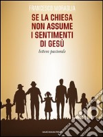 Se la Chiesa non assume i sentimenti di Gesù. E-book. Formato EPUB ebook