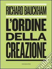 L'ordine della creazione. E-book. Formato EPUB ebook di Richard Bauckham