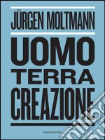 Uomo, terra, creazione. E-book. Formato EPUB ebook