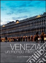 Venezia, un mondo intero. E-book. Formato EPUB ebook