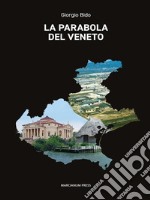 La parabola del Veneto. E-book. Formato Mobipocket ebook