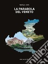 La parabola del Veneto. E-book. Formato EPUB ebook