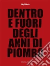 Dentro e fuori degli anni di piombo. E-book. Formato EPUB ebook di Luigi Chitarin