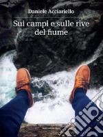 Sui campi e sulle rive del fiume. E-book. Formato Mobipocket ebook