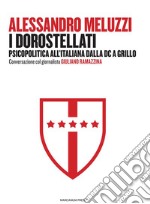 I DorostellatiPsicopolitica all’italiana: dalla DC a Grillo. E-book. Formato Mobipocket