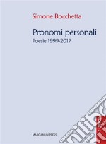 Pronomi personaliPoesie 1997-2017. E-book. Formato EPUB ebook