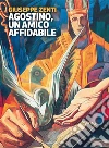 Agostino, un amico affidabile. E-book. Formato Mobipocket ebook di Giuseppe Zenti