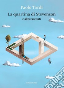 La quartina di Stevenson e altri racconti. E-book. Formato Mobipocket ebook di Paolo Tordi