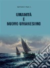 Umanità e Nuovo Umanesimo. E-book. Formato EPUB ebook