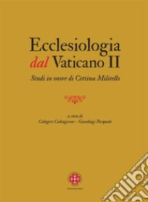 Ecclesiologia Dal Vaticano IIStudi in onore di Cettina Militello. E-book. Formato EPUB ebook di Gianluigi Pasquale