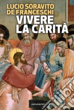 Vivere la carità. E-book. Formato EPUB ebook