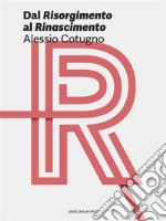 Dal Risorgimento al Rinascimento. E-book. Formato EPUB ebook