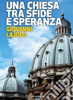 Una chiesa tra sfide e speranzaIl respiro della diplomazia vaticana. E-book. Formato Mobipocket ebook