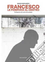 Francesco. Le periferie al centro. E-book. Formato EPUB ebook